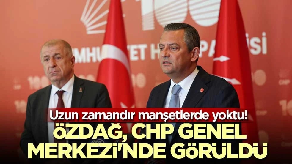 Uzun zamandır manşetlerde yoktu! Özdağ, CHP Genel Merkezi'nde görüldü