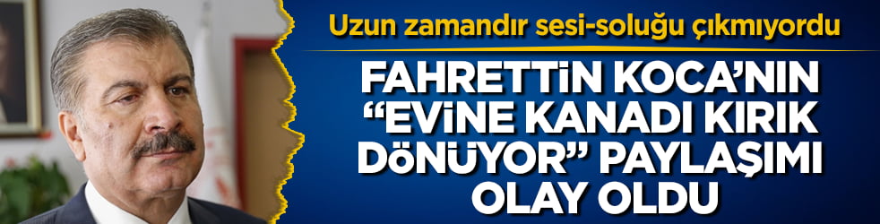 Uzun zamandır sesi-soluğu çıkmıyordu! Fahrettin Koca’nın "Evine kanadı kırık dönüyor" paylaşımı olay oldu