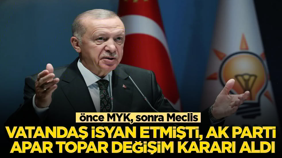 Vatandaş isyan etmişti, AK Parti apar topar değişim kararı aldı: Önce MYK, sonra Meclis