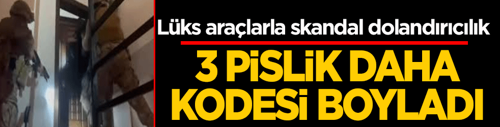Vatandaşın ümüğünü sıkan şebekeye darbe! Lüks araçlarla skandal dolandırıcılık yapan 3 pislik kodese tıkıldı!