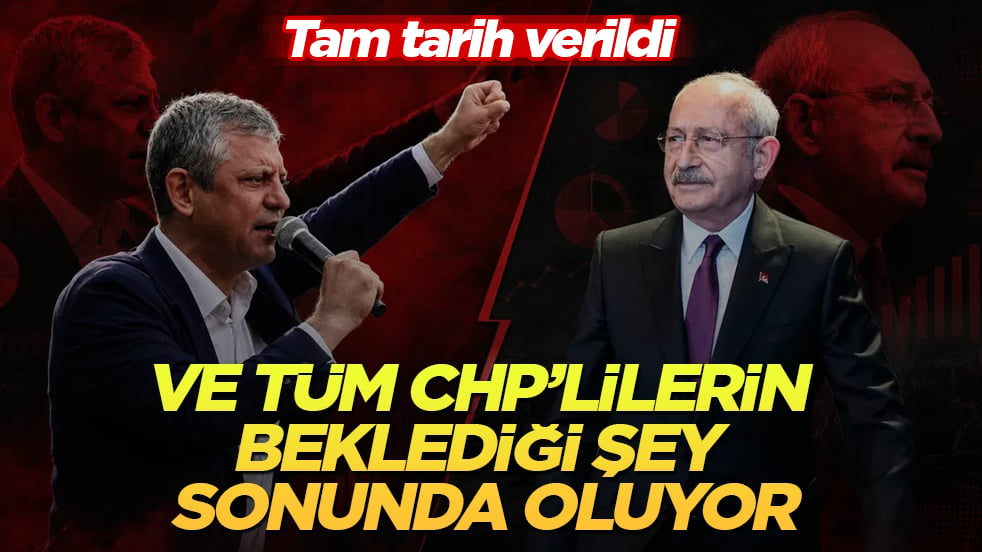 Ve tüm CHP’lilerin beklediği şey sonunda oluyor! Tam tarih verildi