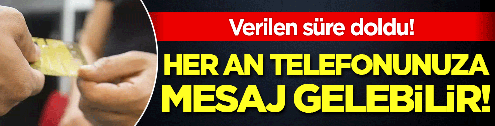 Verilen süre doldu! Her an mesaj gelebilir!