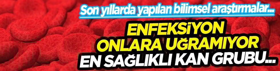 Viral hastalıklara... Enfeksiyon onlara uğramıyor: En sağlıklı kan grubu