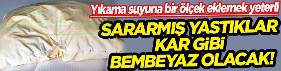 Vücut yağları, ter ve nem... Sararmış yastıklar kar gibi bembeyaz olacak! Yıkama suyuna bir ölçek sadece...