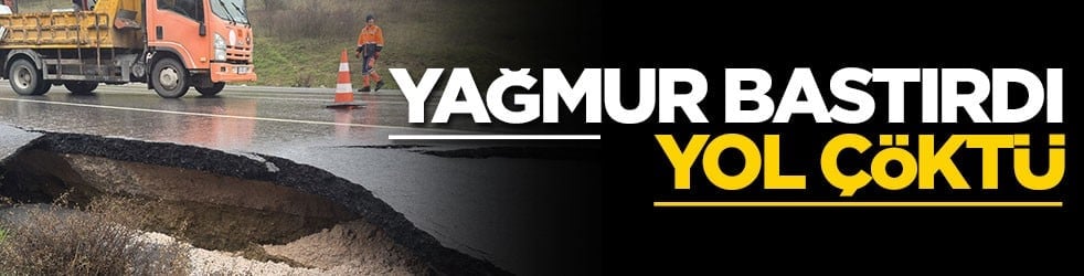 Yağış sonrası yol çöktü