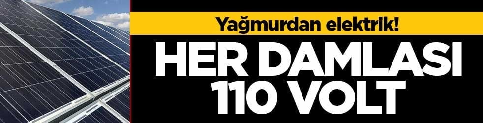 Yağmurdan elektrik! Her damlası 110 volt