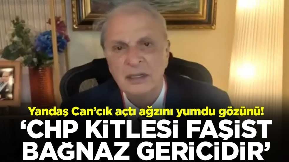 Yandaş Can’cık açtı ağzını yumdu gözünü! ‘CHP kitlesi faşist bağnaz gericidir’