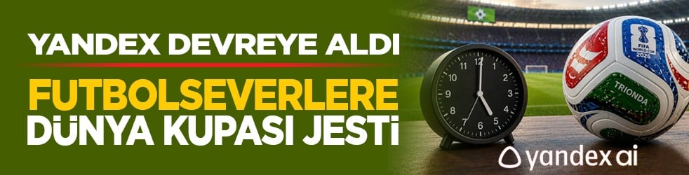 Yandex devreye aldı: Futbolseverlere dünya kupası jesti