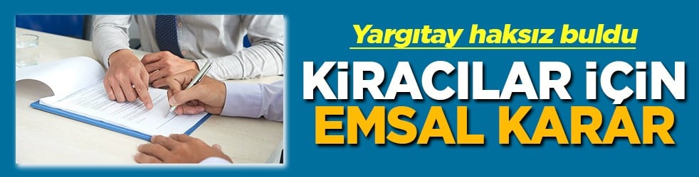 Yargıtay haksız buldu Kiracılar için emsal karar