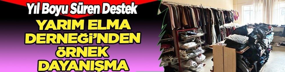 Yarım Elma Derneği’nden Örnek Dayanışma: Ramazan’da Milyonluk Yardım, Yıl Boyu Süren Destek