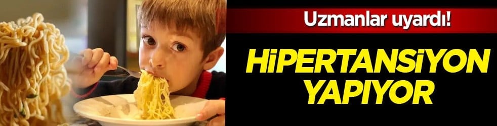 Yasak getirin! Çocuklarda Noodle hipertansiyon yapıyor, gizli tehlike! Hemen çöpe atın... Uzmanlar uyardı