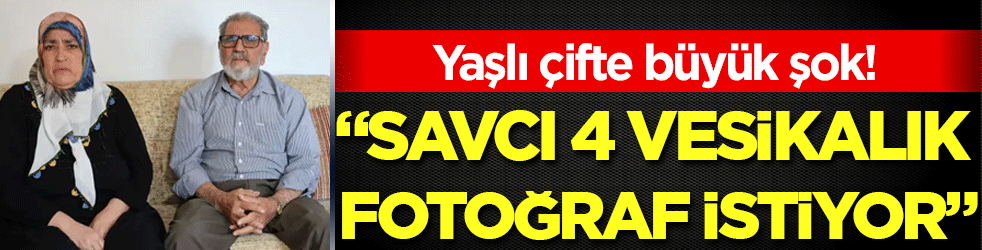 Yaşlı çift hayatının şokunu yaşadı! Savcı bey 4 vesikalık fotoğraf istiyor! 