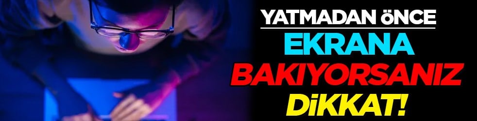 Yatmadan önce ekrana bakıyorsanız dikkat! Mavi ışığın yaşamımızdaki etkileri...