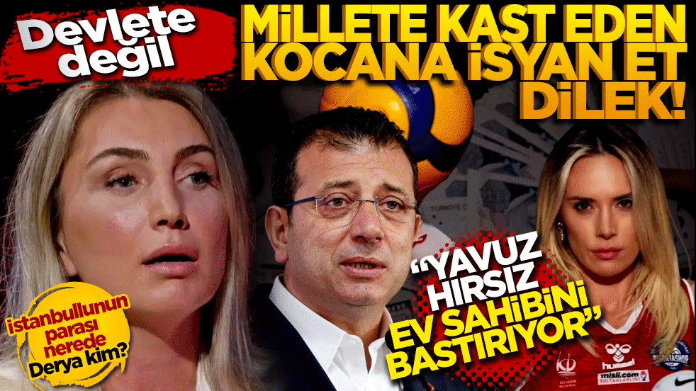 'Yavuz hırsız ev sahibini bastırıyor': Devlete değil, millete kasteden kocana isyan et Dilek!
