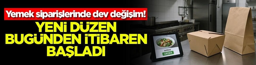Yemek siparişlerinde dev değişim! Yeni düzen bugünden itibaren başladı