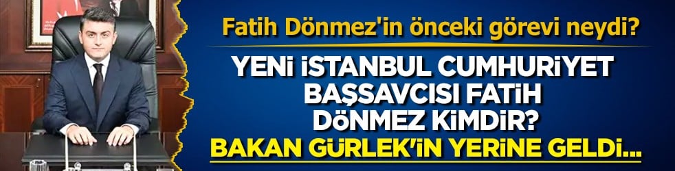 Yeni İstanbul Cumhuriyet Başsavcısı Fatih Dönmez Kimdir? Adalet Bakanı olan Akın Gürlek'in yerine gelmişti