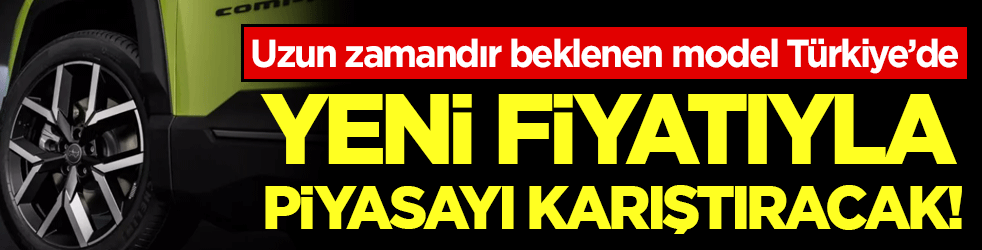 Yeni Jeep Compass Türkiye'de : Fiyatıyla piyasayı karıştıracak!