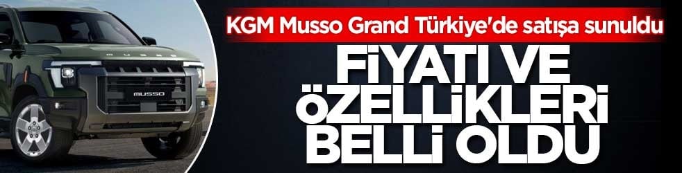 Yeni KGM (SsangYong) Musso Grand Türkiye'de! Fiyatı ve özellikleri açıklandı
