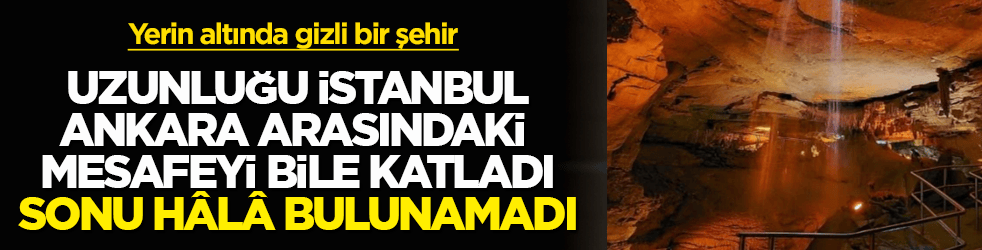 Yerin altında gizli bir şehir! Uzunluğu İstanbul-Ankara arasındaki mesafeyi bile katladı, sonu hâlâ bulunamadı