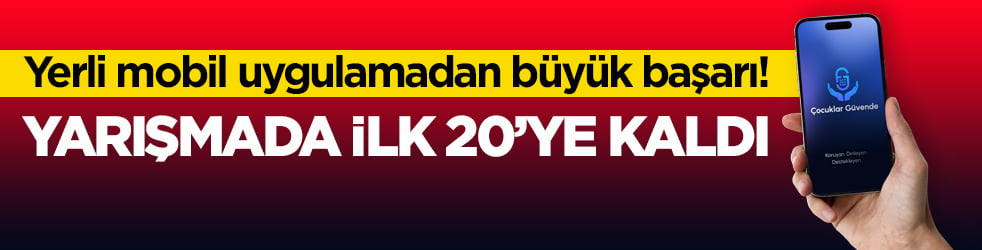 Yerli mobil uygulamadan büyük başarı! Yarışmada ilk 20’ye kaldı
