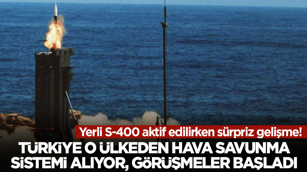 Yerli S-400 aktif edilirken sürpriz gelişme! Türkiye o ülkeden hava savunma sistemi alıyor, görüşmeler başladı