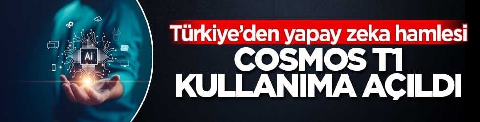 Yerli yapay zeka Cosmos T1 kullanıma açıldı