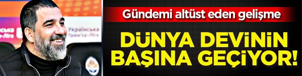 Yok artık dedirten gelişme! Arda Turan'a büyük teklif: Dünya devinin başına geçiyor