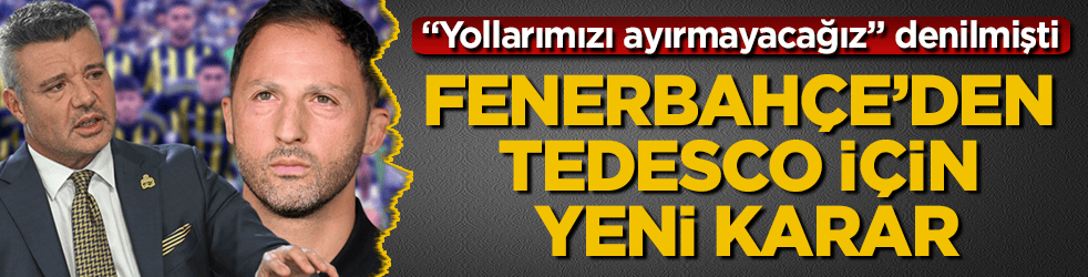 "Yollarımızı ayırmayacağız" denilmişti! Fenerbahçe’den Tedesco için yeni karar