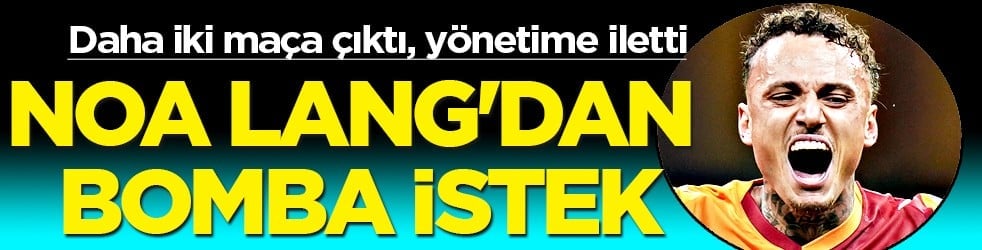 Yönetime bizzat iletti... Daha 2 maça çıkan Noa Lang'dan bomba istek: Bu ne hız böyle
