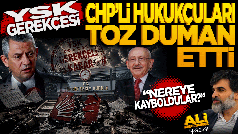 YSK Gerekçesi CHP'li Hukukçuları toz duman etti