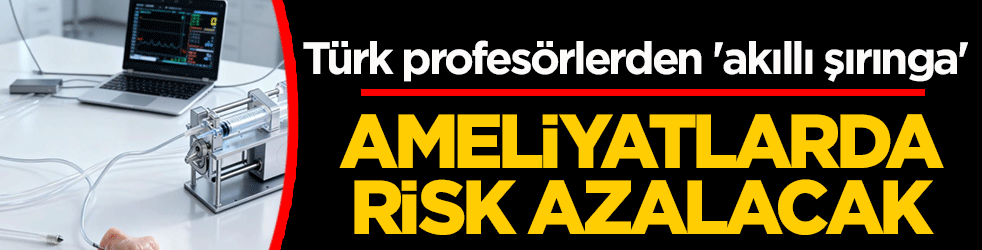YTÜ’lü profesörlerden ‘akıllı şırınga’ devrimi: Ameliyatlarda hata payı sıfıra iniyor