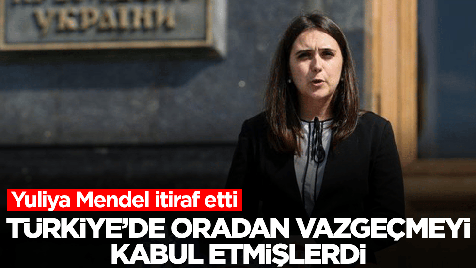 Yuliya Mendel'den olay itiraf: Türkiye'de oradan vazgeçmeyi kabul etmişlerdi