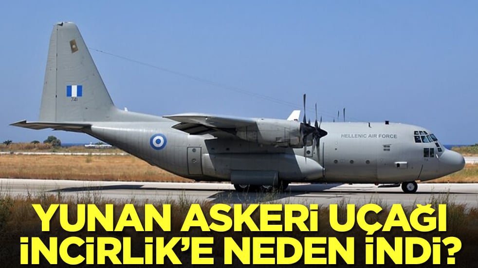 Yunan askeri uçağı neden İncirlik'e indi