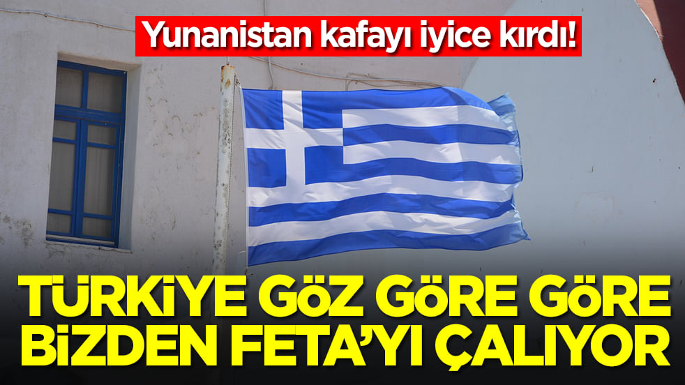 Yunanistan kafayı iyice kırdı: Türkiye göz göre göre bizden Feta'yı çalıyor