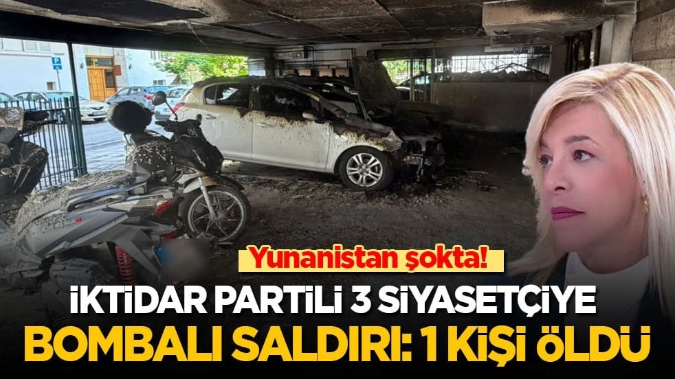 Yunanistan şokta! İktidar partili 3 siyasetçiye bombalı saldırı: 1 kişi öldü