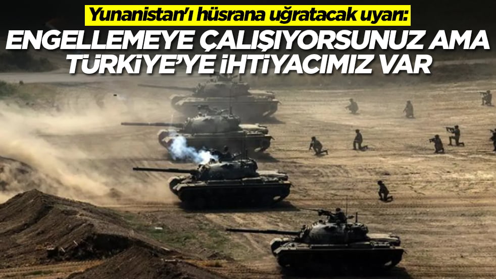 Yunanistan'ı hüsrana uğratacak uyarı: Engellemeye çalışıyorsunuz ama Türkiye'ye ihtiyacımız var