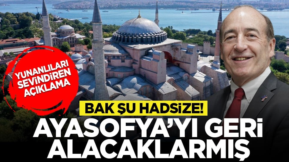 Yunanlıları sevindiren açıklama: Bak şu hadsize! Ayasofya’yı geri alacaklarmış