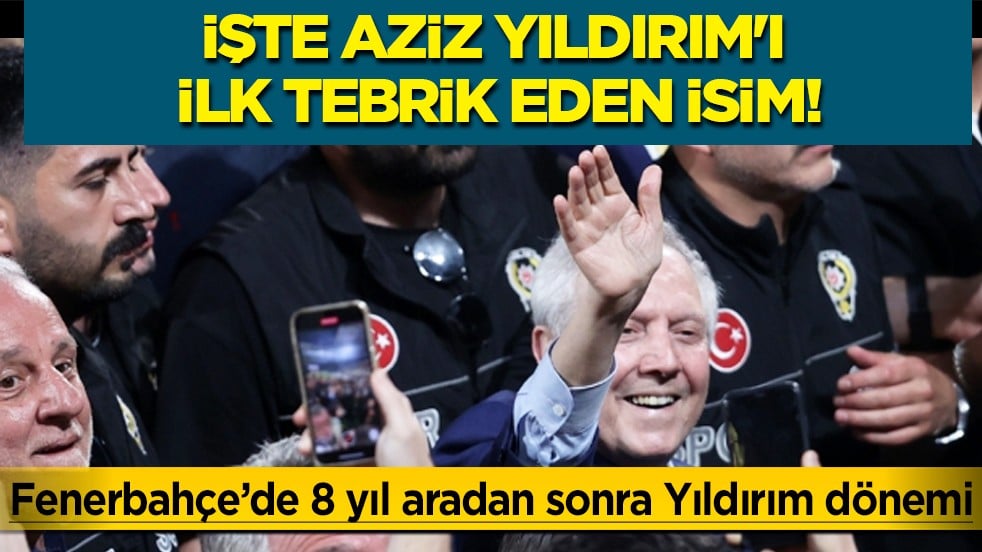 'Zar' lakaplı başkan... Aziz Yıldırım'ı ilk tebrik eden isim: Hem ben hem sen kazandın