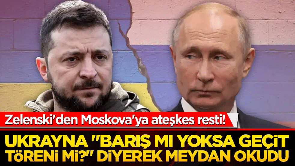 Zelenski'den Moskova'ya ateşkes resti! Ukrayna "Barış mı yoksa geçit töreni mi?" diyerek meydan okudu!
