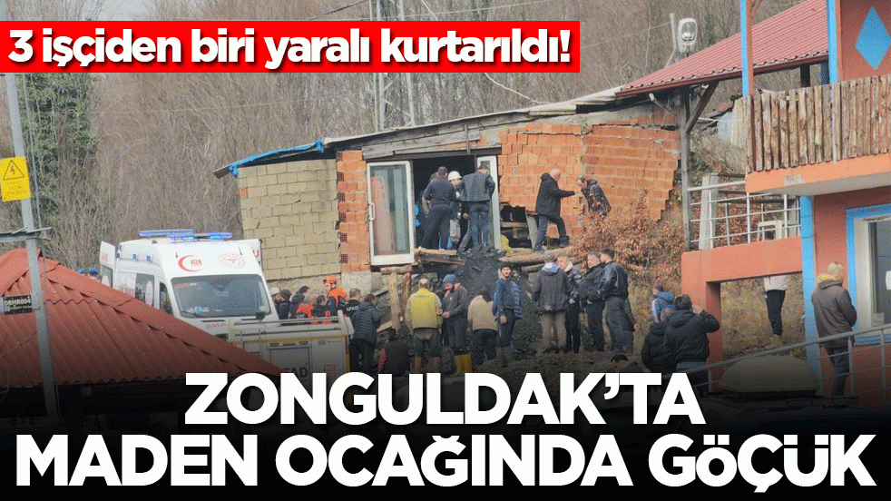 Zonguldak'ta maden ocağında göçük! 3 işçiden biri yaralı kurtarıldı