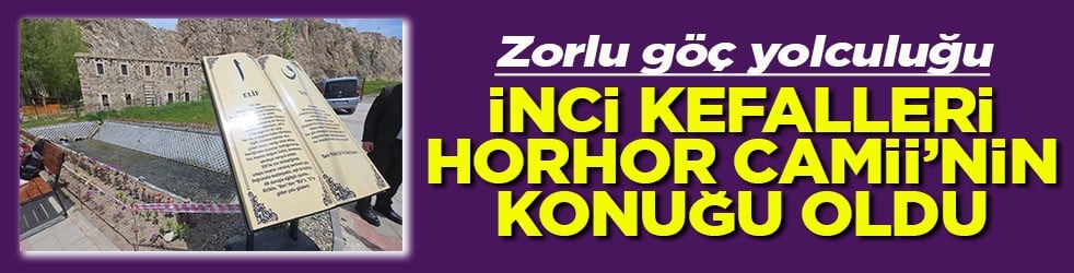 Zorlu göç yolculuğu İnci kefalleri tarihi Horhor Camii'nin konuğu oldu