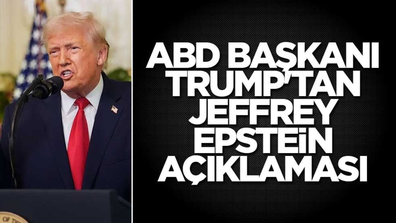 ABD Başkanı Trump'tan Jeffrey Epstein açıklaması