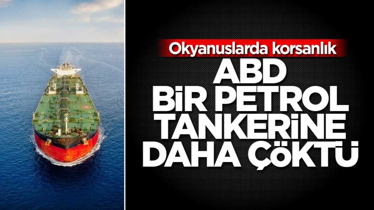 ABD, bir petrol tankerine daha çöktü