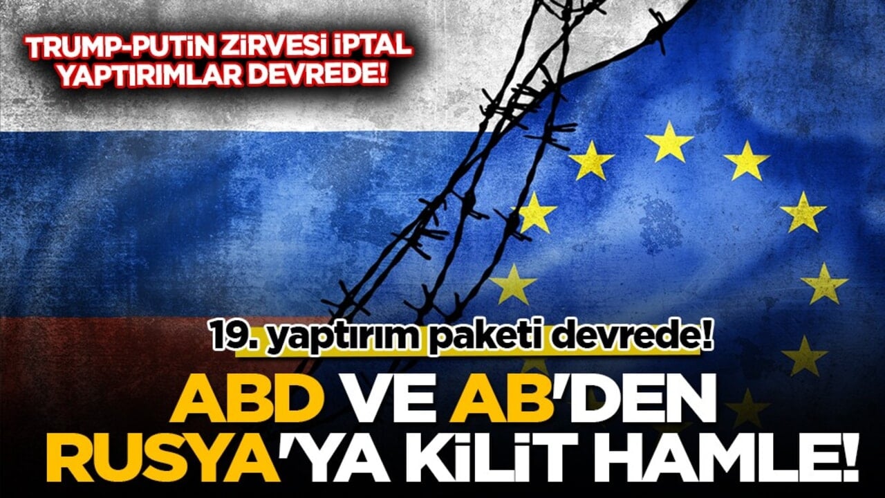 ABD ve AB'den Rusya'ya eş zamanlı hamle: 19. yaptırım paketi onaylandı!
