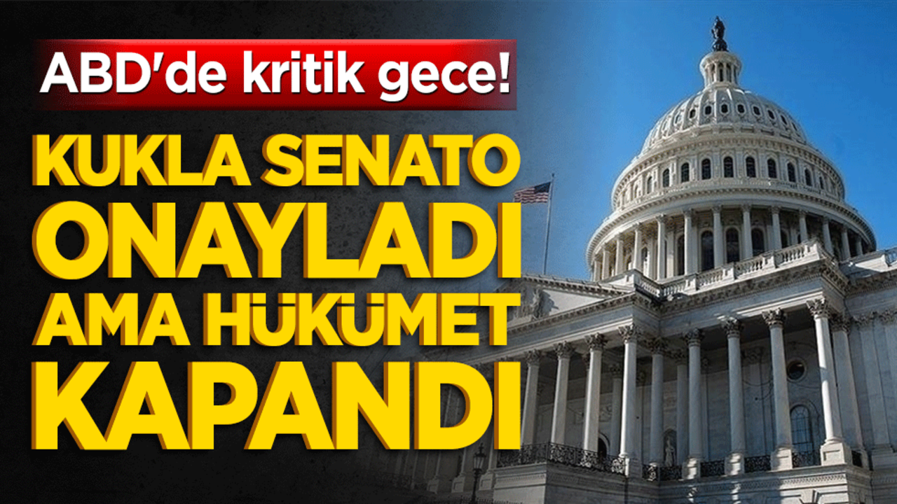 ABD'de kritik gece! Senato onayladı ama hükümet kapandı