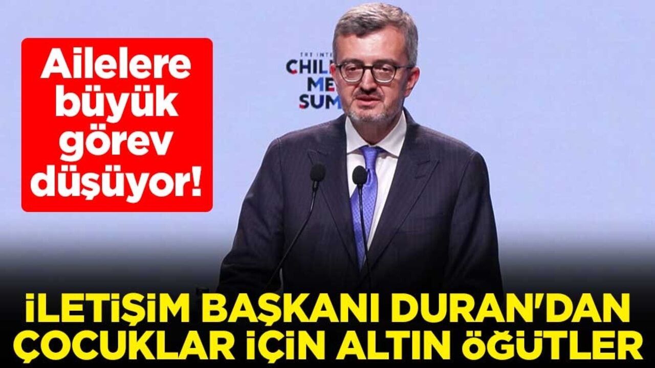 Ailelere büyük görev düşüyor! İletişim Başkanı Duran'dan çocuklar için altın öğütler