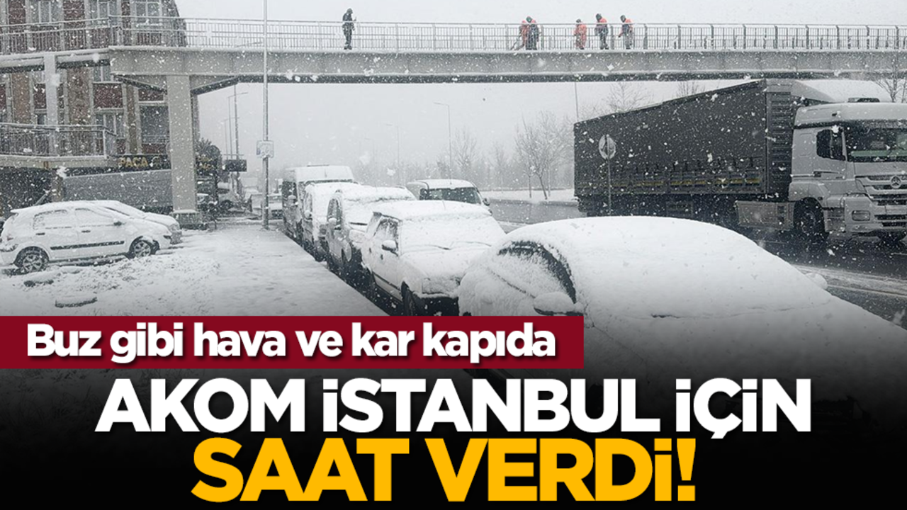 AKOM İstanbul için saat verdi! Buz gibi hava ve kar kapıda