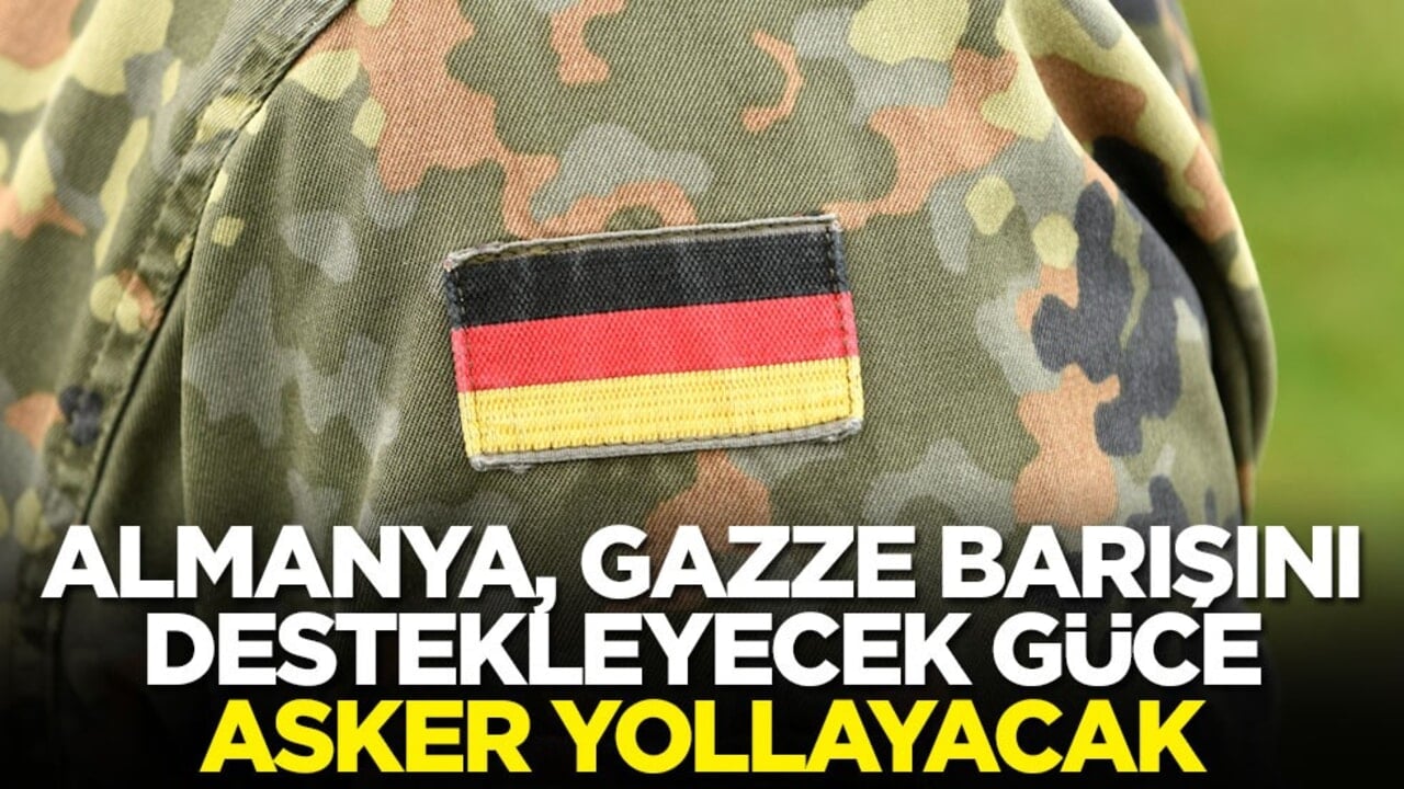 Almanya, Gazze barışını destekleyecek güce asker yollayacak