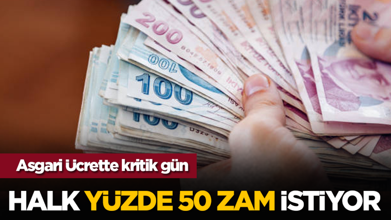 Asgari Ücrette kritik gün: Halk yüzde 50 zam istiyor