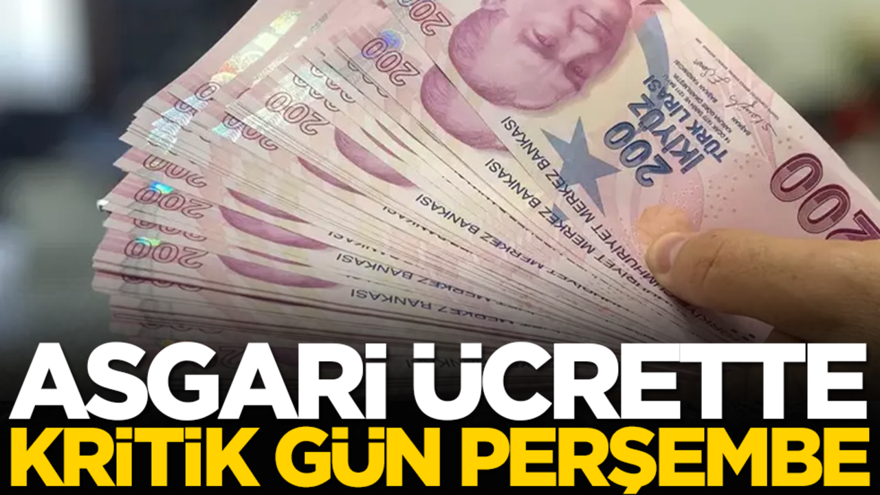 Asgari ücrette kritik gün perşembe